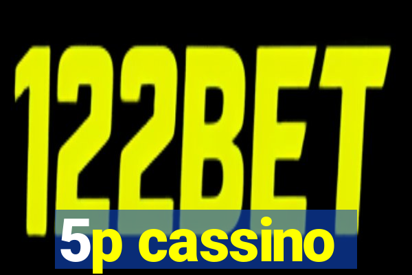 5p cassino